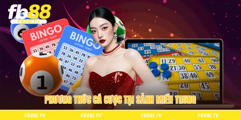 Phương thức cá cược tại sảnh miền Trung