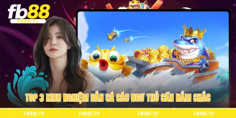 Top 3 kinh nghiệm bắn cá các ngư thủ cần nắm chắc